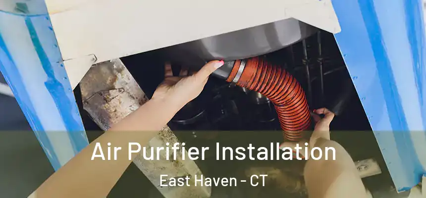  Air Purifier Installation East Haven - CT