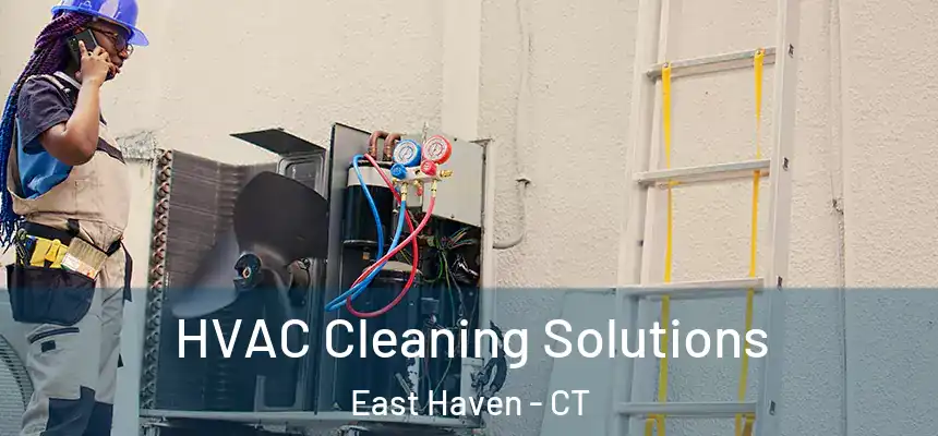 HVAC Cleaning Solutions East Haven - CT