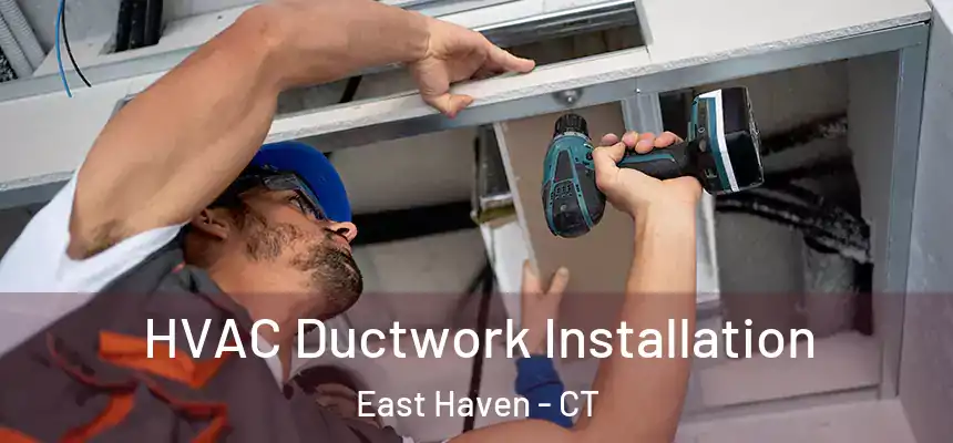  HVAC Ductwork Installation East Haven - CT