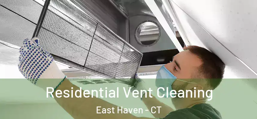  Residential Vent Cleaning East Haven - CT
